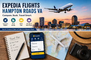 Expedia Flights Hampton Roads VA Complete Travel Booking Guide