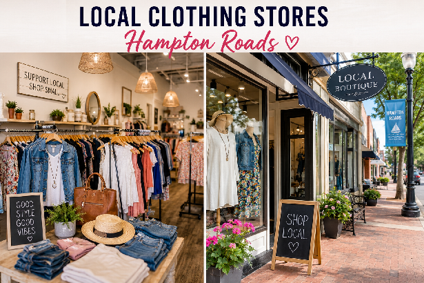 Local Clothing Stores Hampton Roads Style Shopping Guide Today