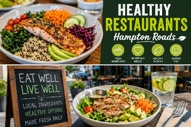 Healthy Restaurants Hampton Roads Guide for Fresh Delicious Dining