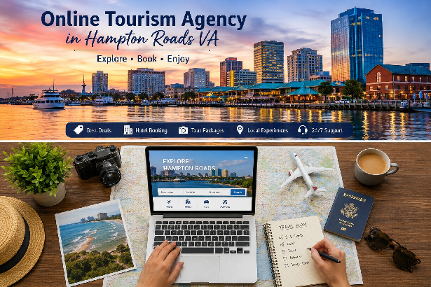 Online Tourism Agency in Hampton Roads VA Guide Today