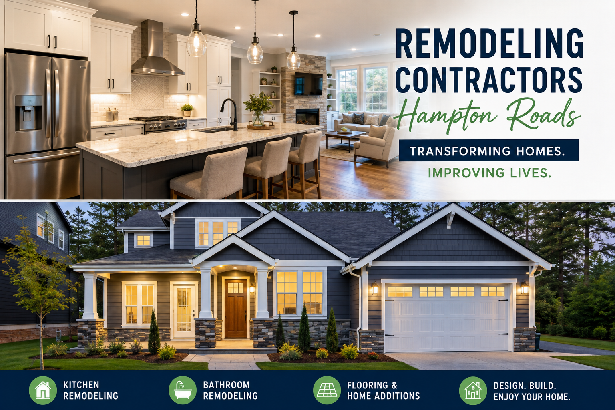 Remodeling Contractors Hampton Roads Transform Homes Beautifully Today
